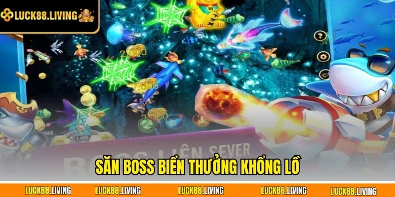 Săn boss biển thưởng khổng lồ